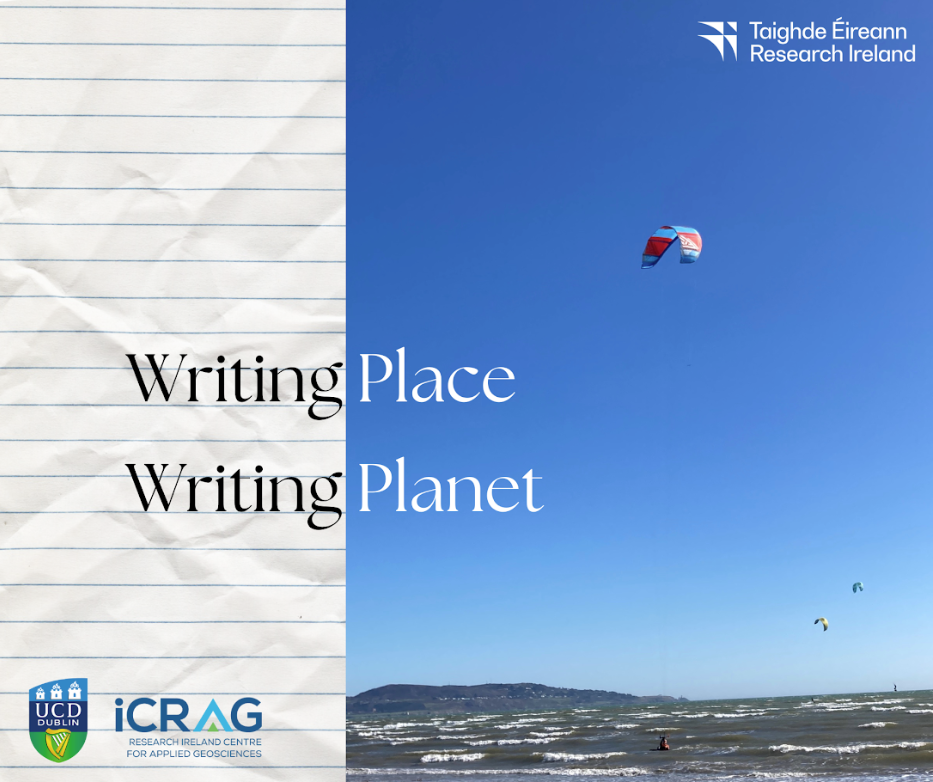 Writing Place, Writing Planet is a fully funded 6-month creative writing programme sponsored by The UCD Mary Lavin Centre for Creative Writing and iCRAG 